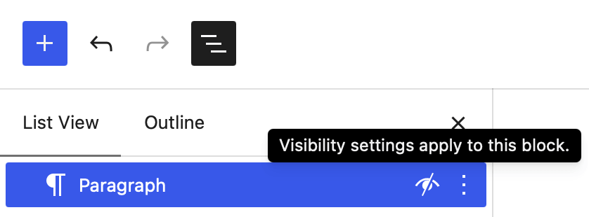 Block editor document outline with a paragraph block and a slashed eye icon aside of it with the tooltip reading "Visibility settings apply to this block."